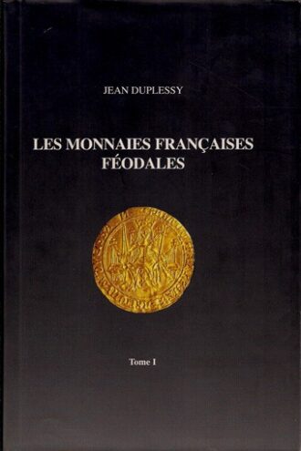 DUPLESSY Monnaies FEODALES françaises tome I
