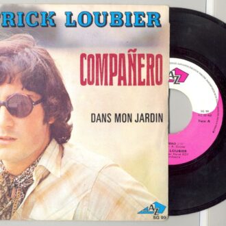 45 Tours PATRICK LOUBIER "CAMPANERO" / "DANS MON JARDIN"